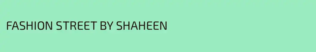 FASHION STREET BY SHAHEEN